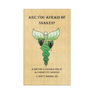 Are You Afraid of Snakes? A Doctor's Exploration of Alternative Medicine