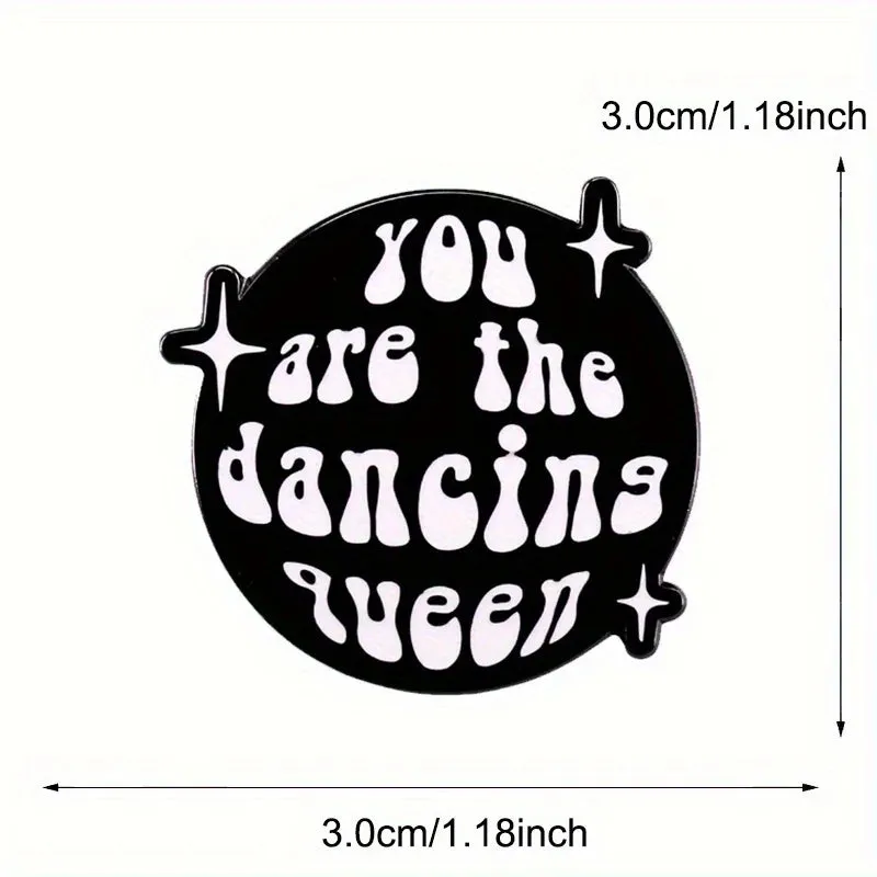 "You Are The Dancing Queen" Enamel Pin Badge