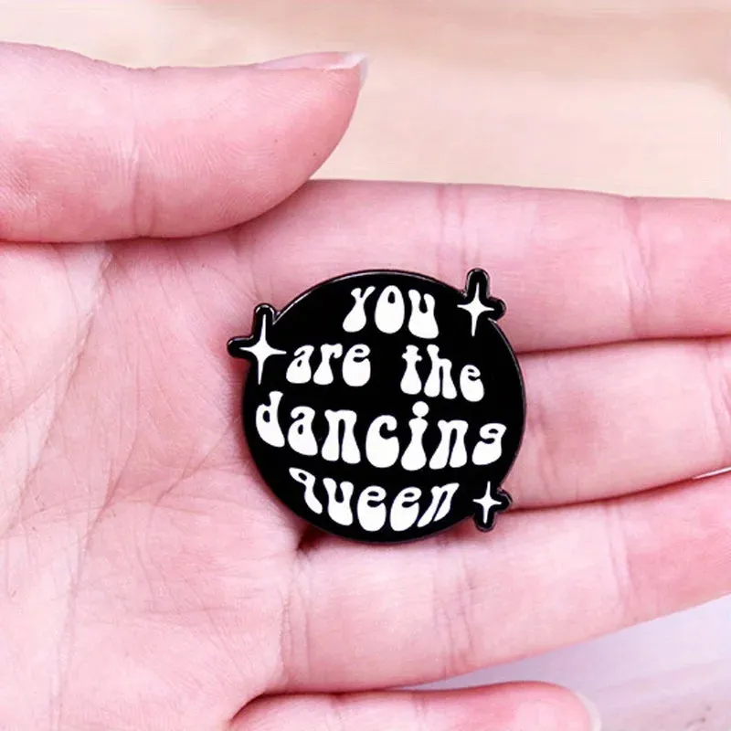 "You Are The Dancing Queen" Enamel Pin Badge